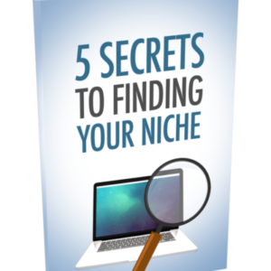 5 Secrets To Finding Your Niche