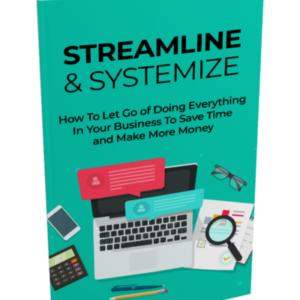 Streamline and Systemize