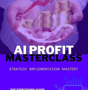 AI Profit Masterclass: Unlock the Power of Artificial Intelligence for Online Income