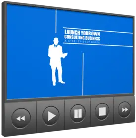 Launch Your Own Consulting Business Video Upgrade